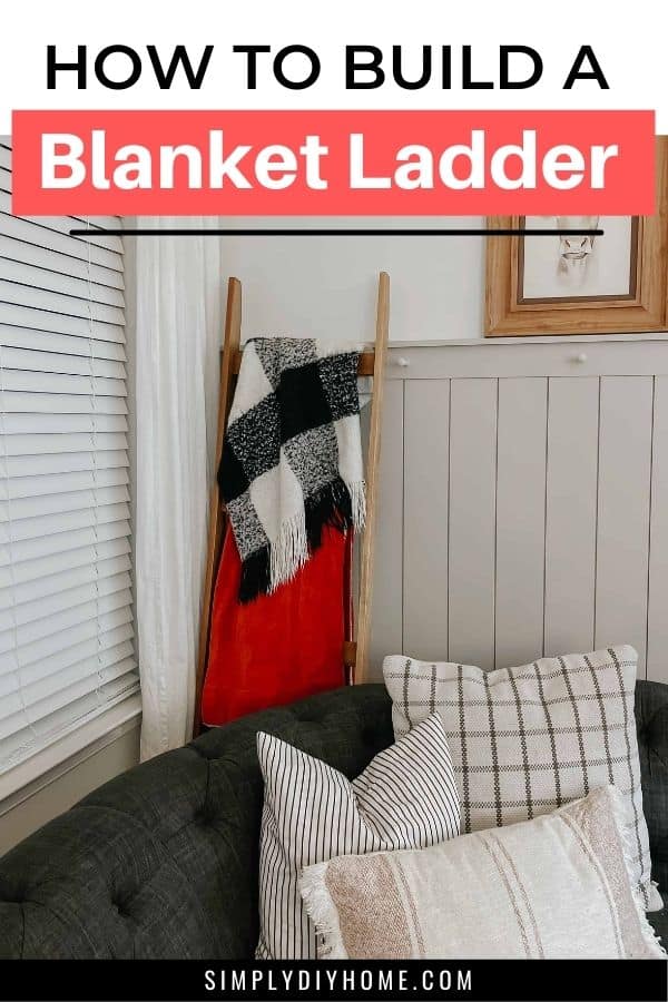 How To Build a DIY Blanket Ladder: Free Printable Tutorial