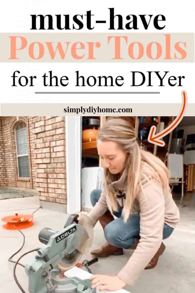 Must-Have Power Tools for Home DIY - Simply DIY Home