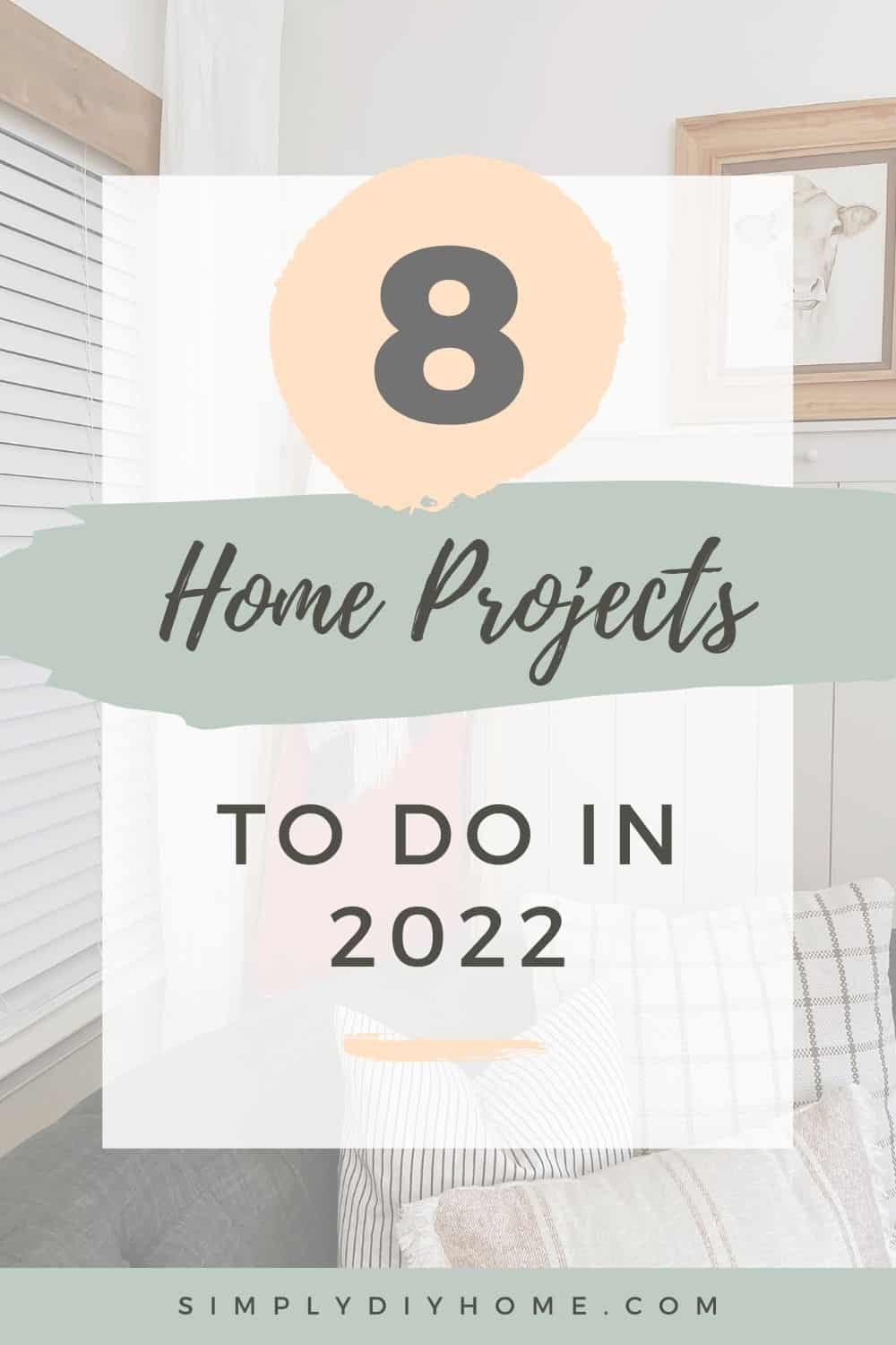 8 Projects On Our 2022 House Projects List